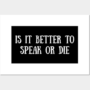 Is It Better To Speak Or Die Posters and Art